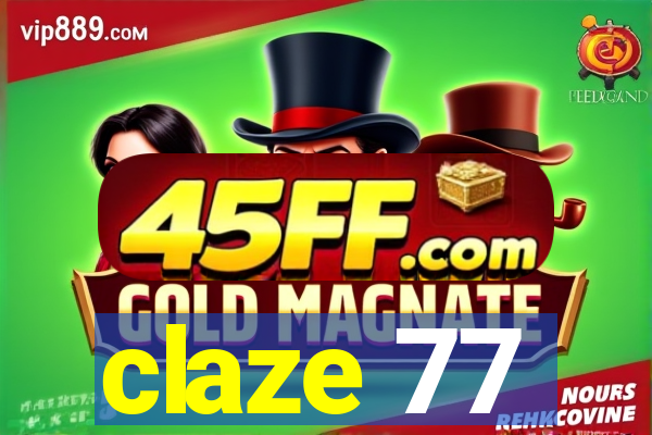 claze 77